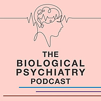 The Biological Psychiatry Podcast