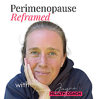 Perimenopause Reframed