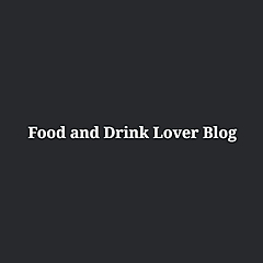 Food and Drink Lover Blog