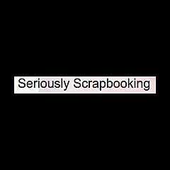 Seriously Scrapbooking
