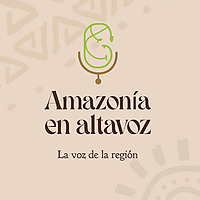 Amazon&iacute;a en Altavoz