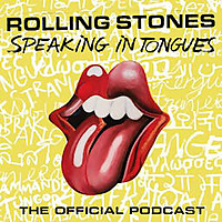The Rolling Stones Official Podcast - Speaking in Tongues