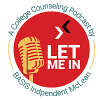 Let Me In: The BASIS Independent McLean College Counseling Podcast