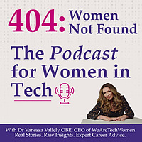 404: Women Not Found - The Podcast for Women in Tech
