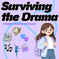 Surviving the Drama: A Middle School Survival Guide