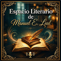 Espacio Literario de Manuel E. Leal