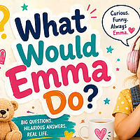 What Would Emma Do?...