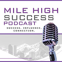 Mile High Success Podcast