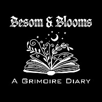 Besom & Blooms: A Grimoire Diary
