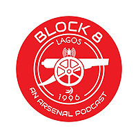 Block 8: An Arsenal Podcast