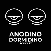 Anodino Dormidino | Podcast para dormir