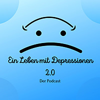 Ein Leben mit Depressionen 2.0