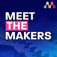 Meet The Makers - Manufacturing NI Podcast