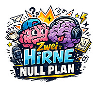 Zwei Hirne Null Plan der ADHS Podcast