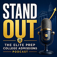 Stand Out: The Elite Prep College Admissions Podcast
