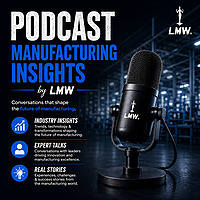Manufacturing Insights by LMW