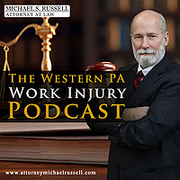 The Western PA Work Injury Podcast