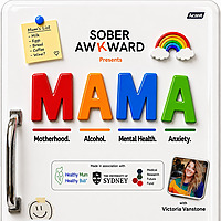 MAMA - Motherhood. Alcohol. Mental Health. Anxiety