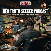 UFO Truth Seeker Podcast
