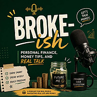 Broke-ish: Personal Finance, Money Tips, and Real Talk