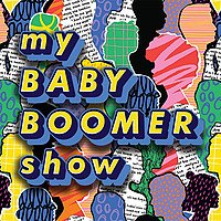 My Baby Boomer Show - Let's Take a Trip Down Memory Lane!
