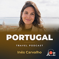 Portugal Travel Podcast with In&ecirc;s Carvalho