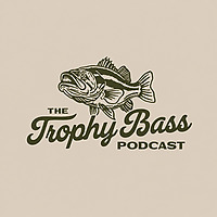 The Trophy Bass Podcast
