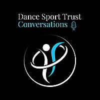 Dance Sport Trust Conversations