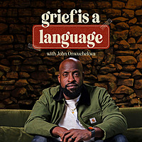 Grief is a Language &trade; with John Onwuchekwa