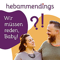 hebammendings - Wir m&uuml;ssen reden, Baby!