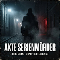 Akte Serienm&ouml;rder True Crime Doku Deutschland