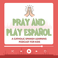 Pray and Play Espa&ntilde;ol - Catholic Spanish Learning for Kids