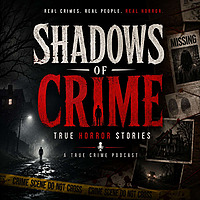 Shadows of Crime: True Horror Stories