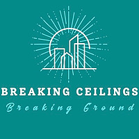 Breaking Ceilings|Breaking Ground