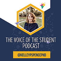 The Voice of the Student with Dr. Kelley Spence