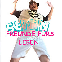 SEMIN FREUNDE F&Uuml;RS LEBEN
