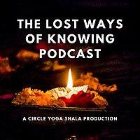 Lost Ways of Knowing