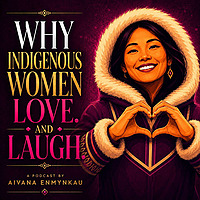 Why Indigenous Women Love. And Laugh.