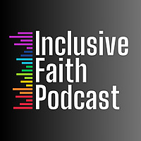 Inclusive Faith Podcast
