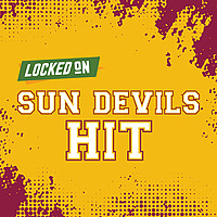Locked On Sun Devils Hit - Quick Takes on Arizona State Sun Devils Football & Basketball