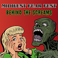 Midwest Fear Fest: Behind the Screams