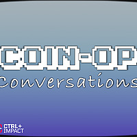 Coin-Op Conversations