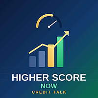 Higher Score Now: Credit Talk
