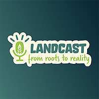 LANDCAST from roots to reality