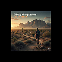 Old Guy Hiking Reviews Trail Talk
