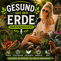 Gesund aus der Erde Gartenpodcast