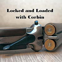 Locked and Loaded with Corbin