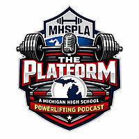 The Platform: a Michigan High School Powerlifting Association Podcast