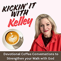 Kickin' it with Kelley | Mentoring, Encouragement, Christian Singleness, Faith, Scripture