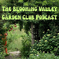 The Blooming Valley Garden Club Podcast